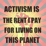 activism is the rent,...